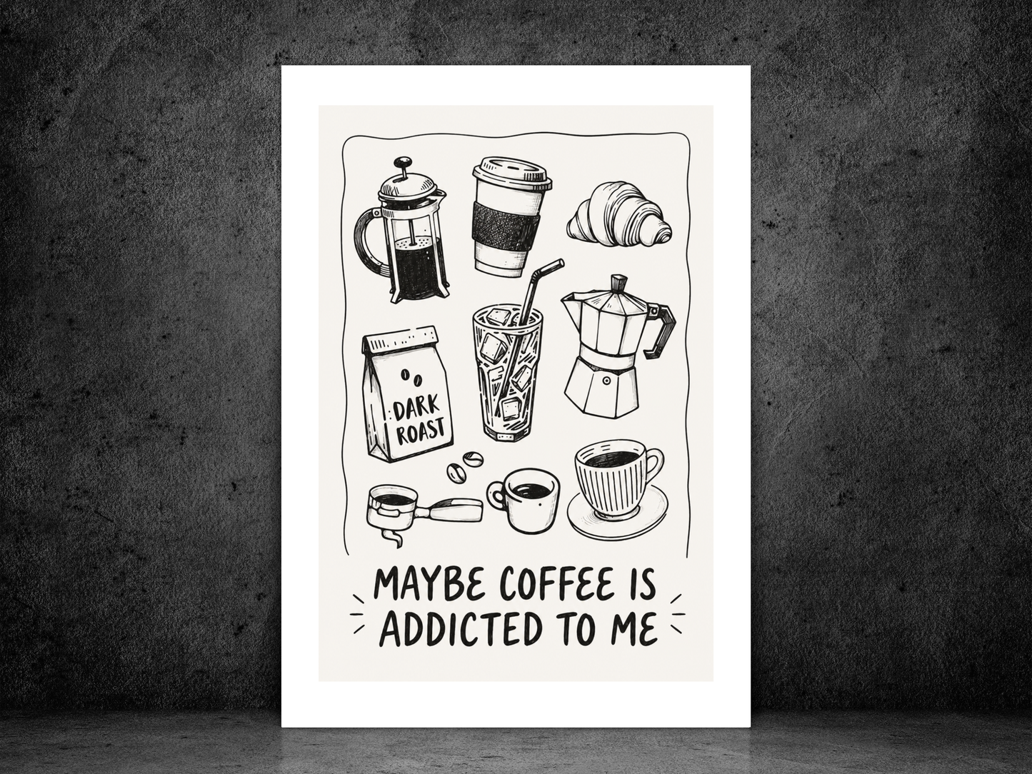 Maybe Coffee Is Addicted To Me