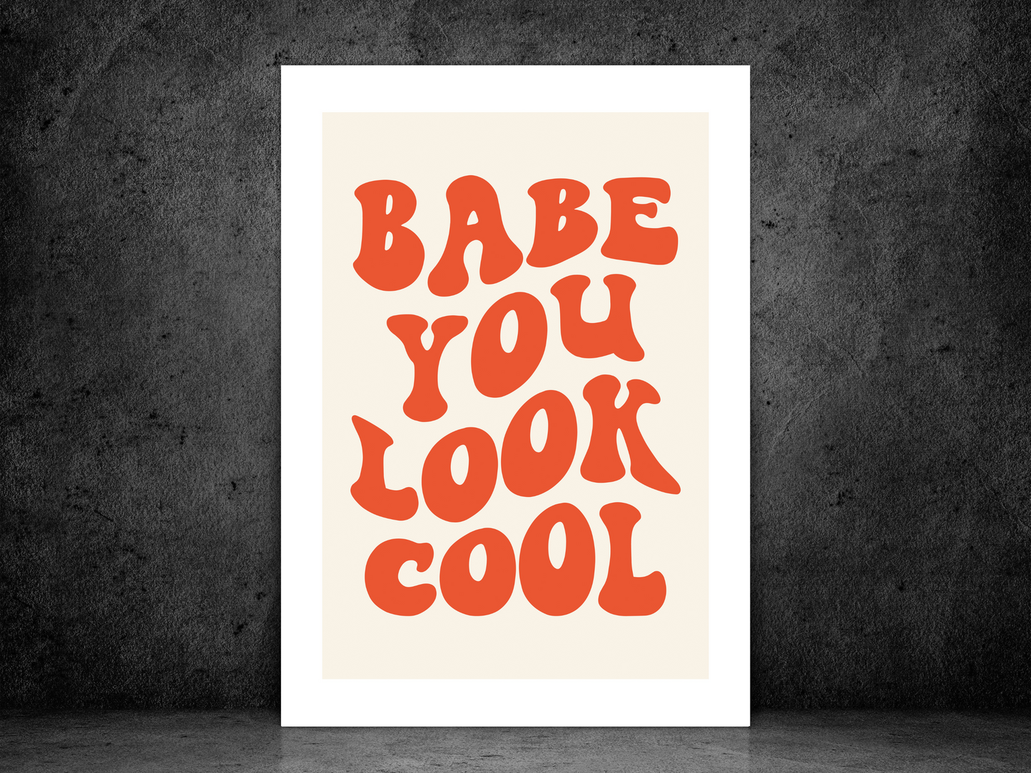 Babe You Look Cool Print | Retro Quote Poster