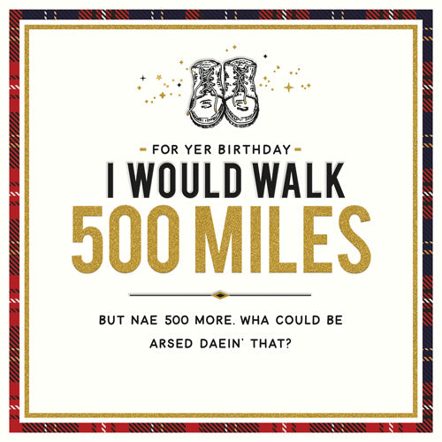 Walk 500 Miles Birthday Greetings Card