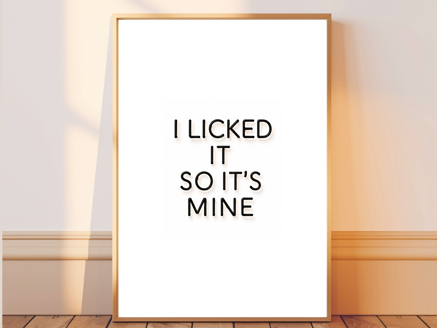 I Licked it So It's Mine