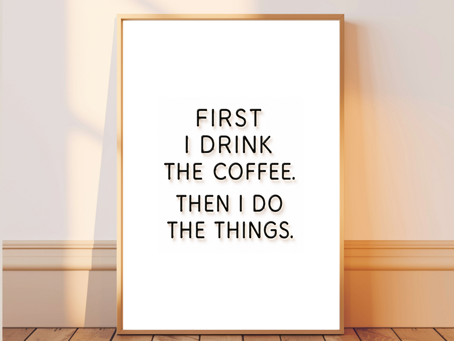 First I Drink The Coffee