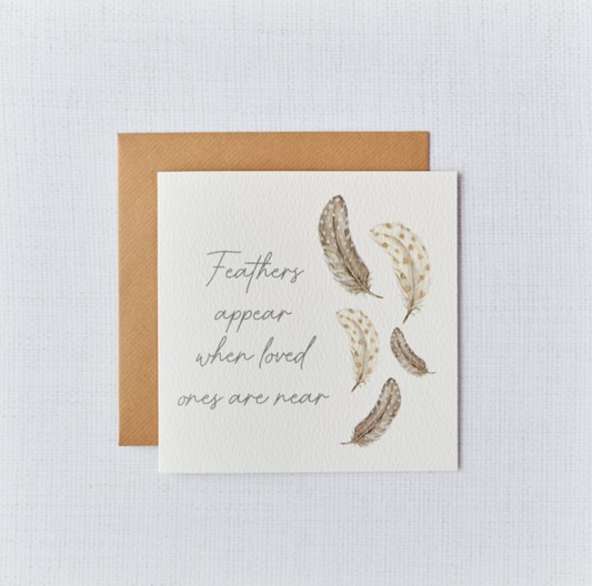 Feathers Appear When Loved Ones Are Near Card
