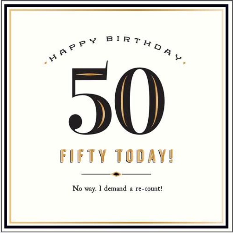 50 Today! Demand a Re-count Greetings Card