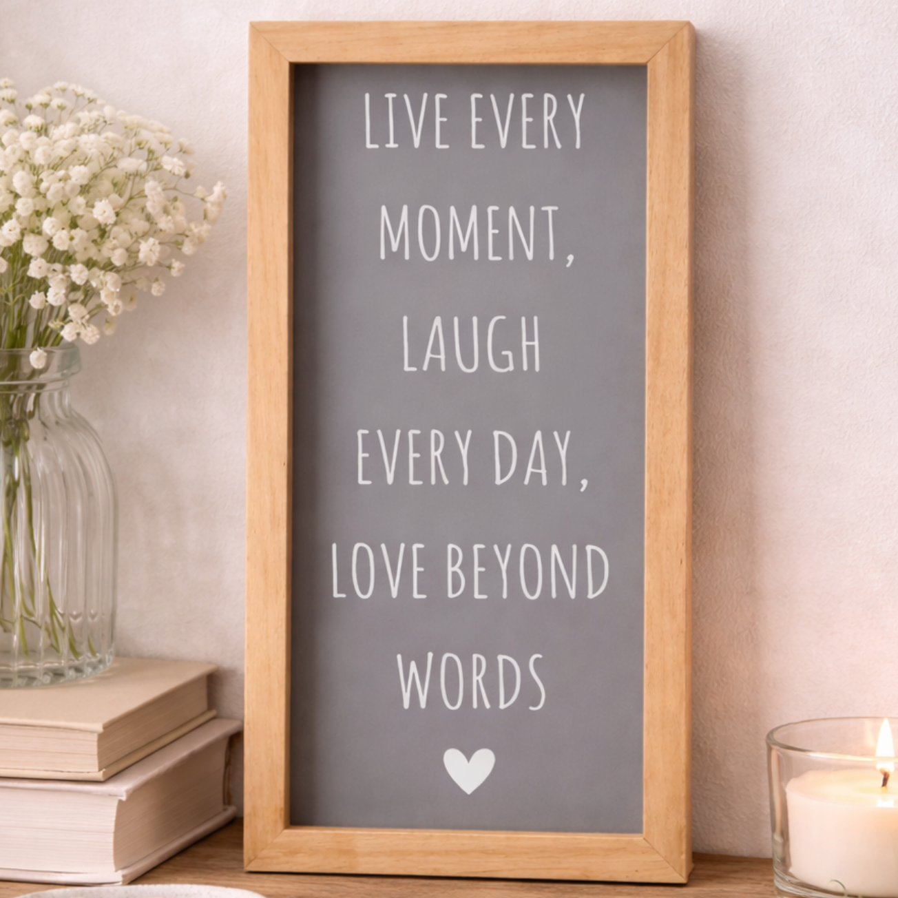 Live Every Moment, Wooden Framed Quote