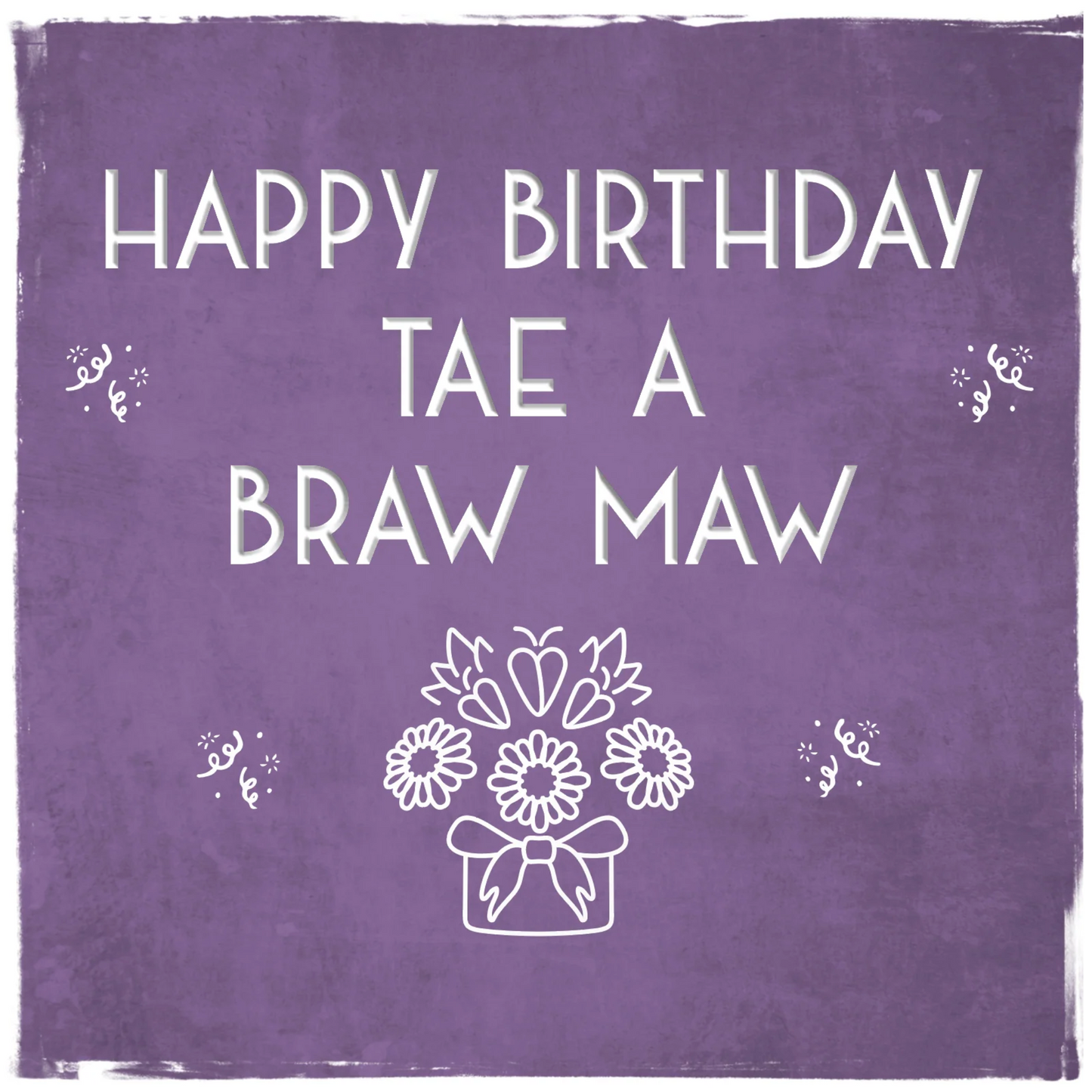 Tae a Braw Mum Birthday Greetings Card
