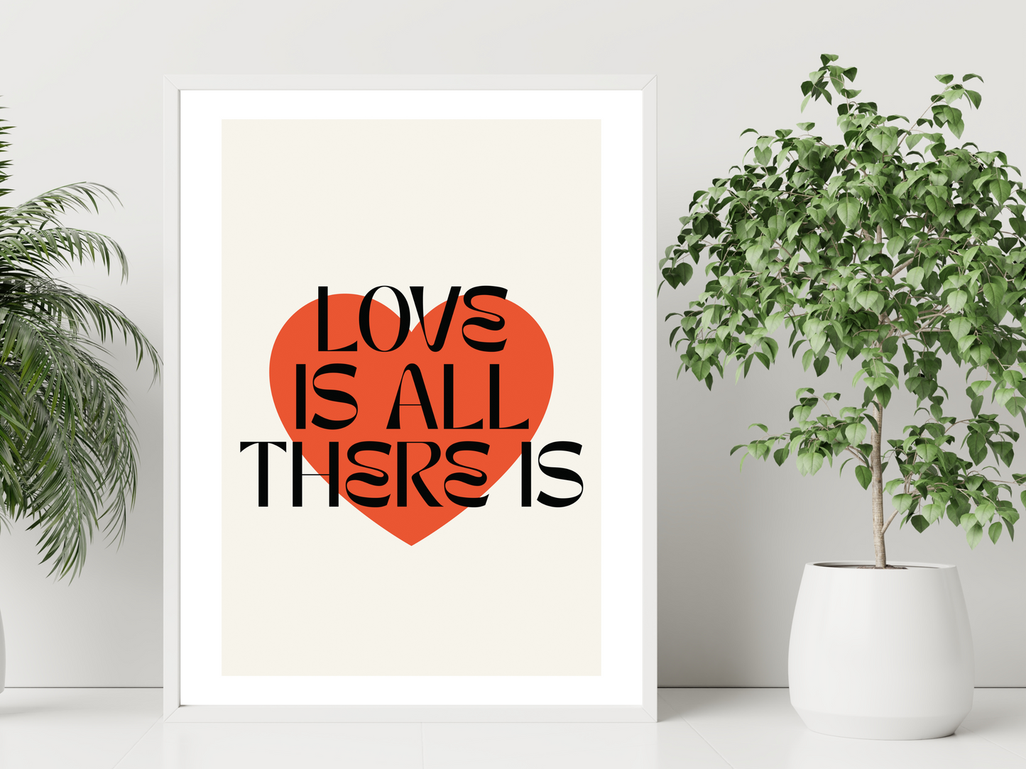 Love Is All There Is Print | Romantic Quote Poster