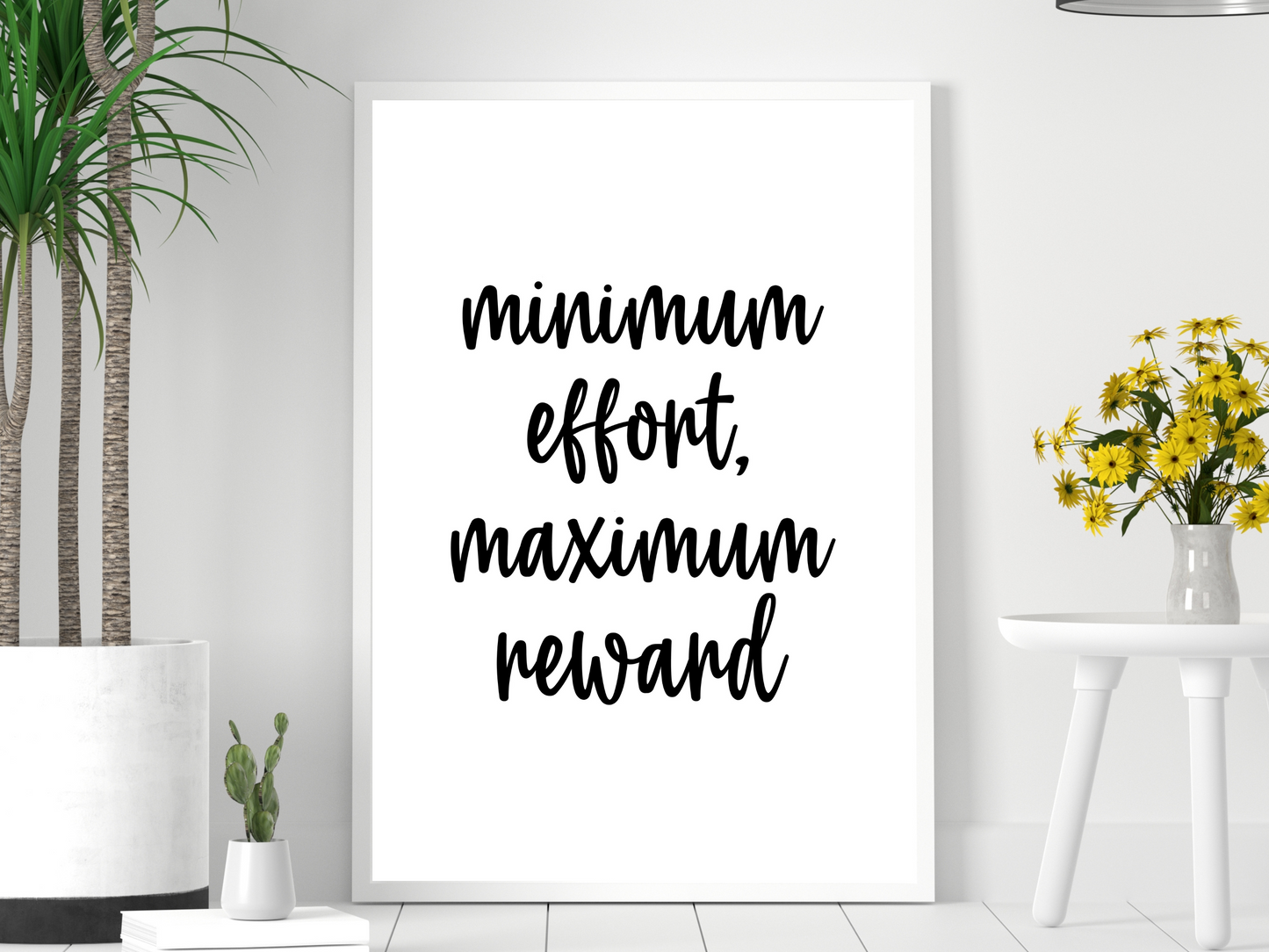 Minimum Effort, Maximum Reward