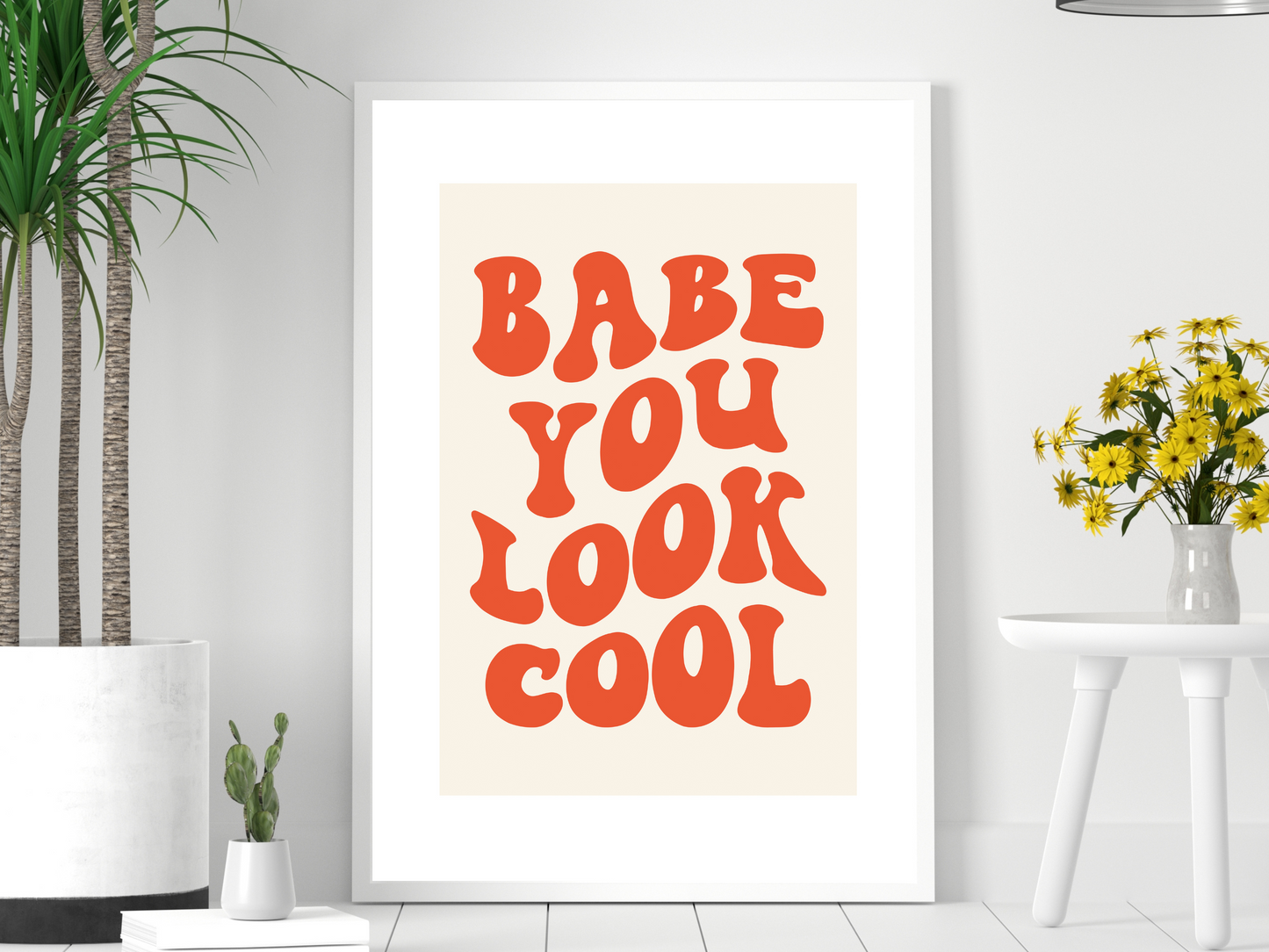 Babe You Look Cool Print | Retro Quote Poster