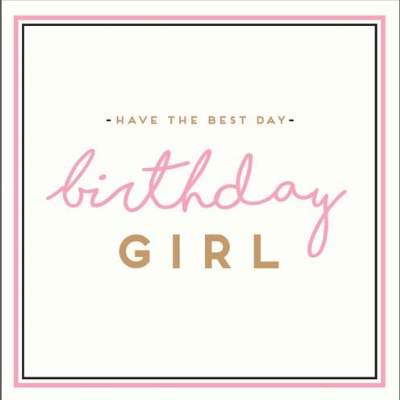 Best Day Birthday Girl greetings card with pink Birthday script and grey Girl lettering in a pink border