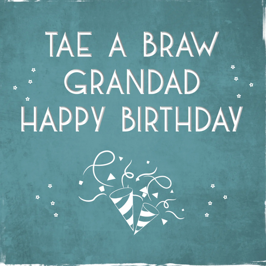 Braw Grandad Birthday greetings card, teal front reading Tae a Braw Grandad Happy Birthday in white lettering