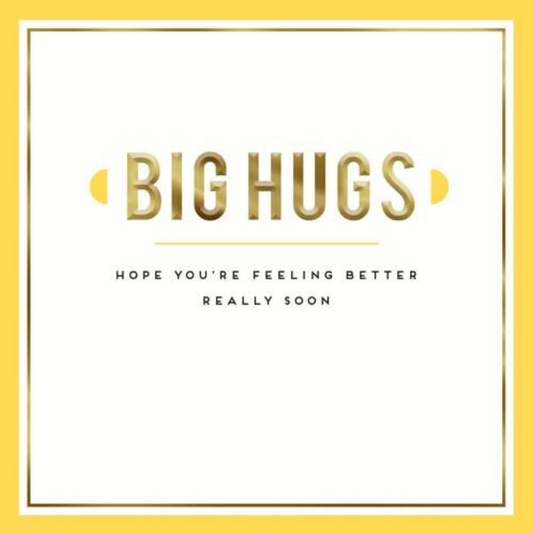 Get Well Soon Big Hugs greetings card with gold Big Hugs lettering inside a yellow and gold border