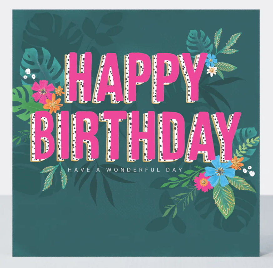 Have A Wonderful Day Birthday Card with pink and white Happy Birthday lettering and flowers on dark green