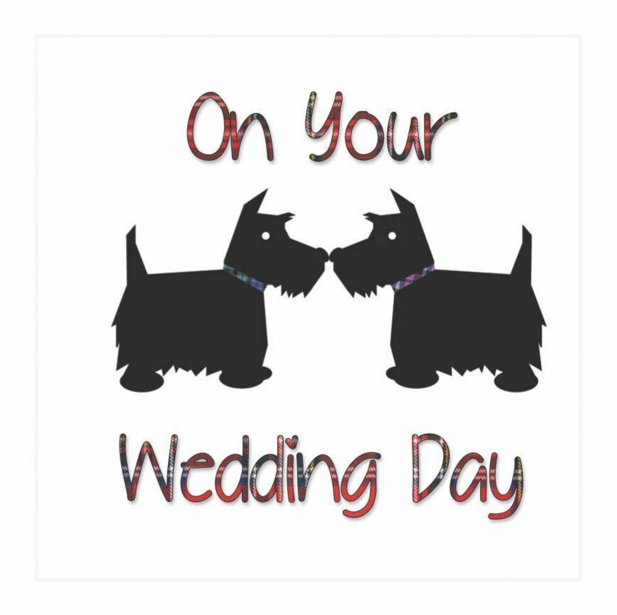 On Your Wedding Day Scottie Card with two black Scottie dogs nose to nose between the wording