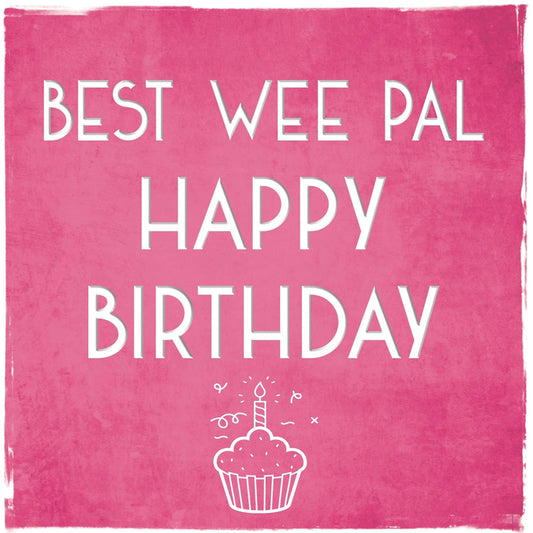 Best Wee Pal Happy Birthday Greetings Card
