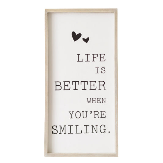 Life Is Better When You’re Smiling Sign