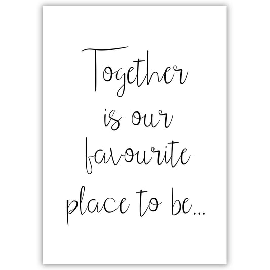 Together is Our Favourite Place to be