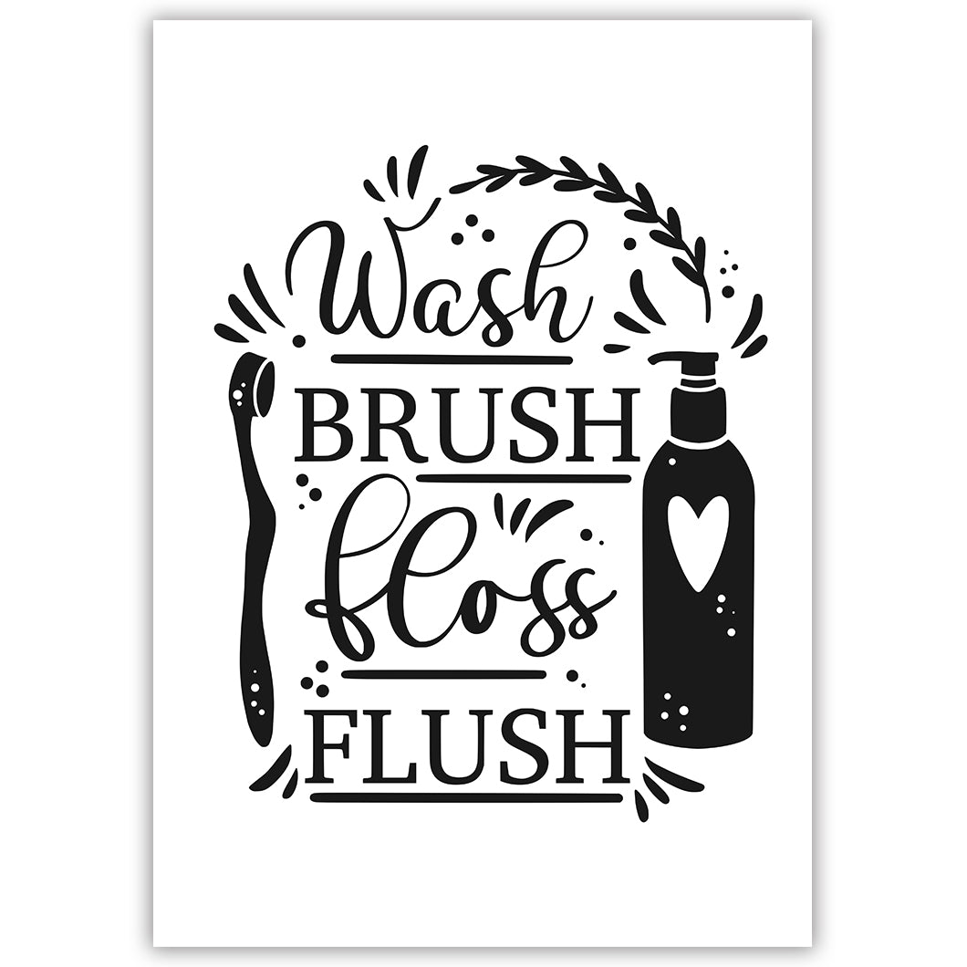 Wash, Brush, Floss, Flush