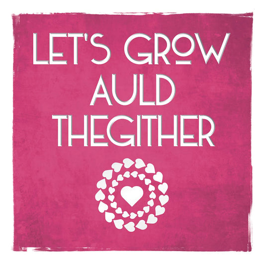 Let's Grow Auld Greetings Card